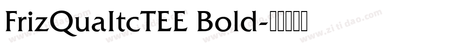 FrizQuaItcTEE Bold字体转换